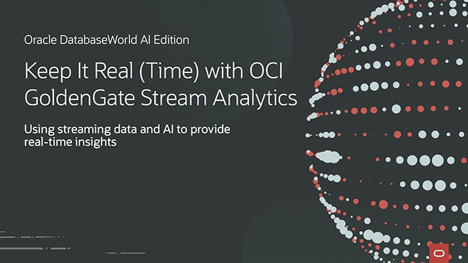 Keep It Real (Time) with OCI GoldenGate Stream Analytics