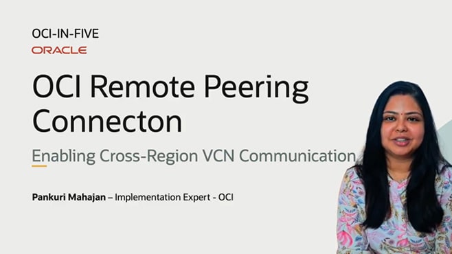 OCI Remote Peering Connection: Enabling Cross-Region VCN Communication